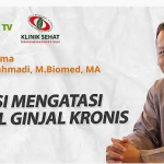 (Video) dr Agus Rahmadi : Mengatasi Gagal Ginjal Kronis