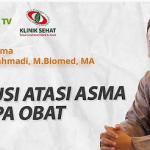 (Video) dr. Agus Rahmadi : Solusi Atasi Asma Tanpa Obat